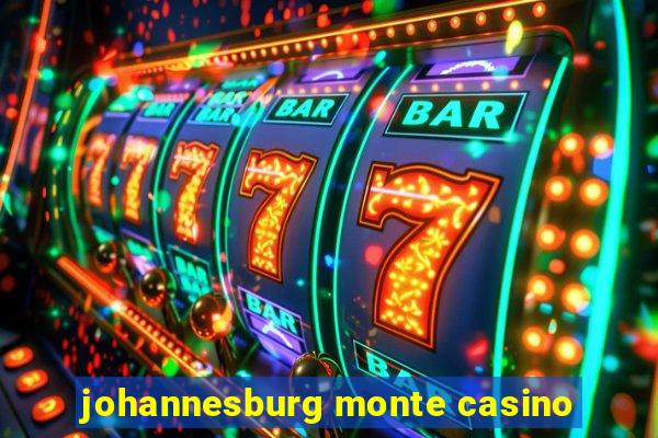 johannesburg monte casino